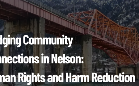 Bridging Community Connections in Nelson: Human Rights and Harm Reduction
