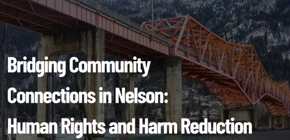 Bridging Community Connections in Nelson: Human Rights and Harm Reduction